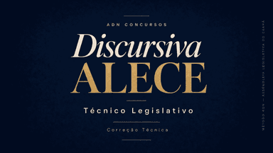 Discursiva ALECE - Técnico Legislativo
