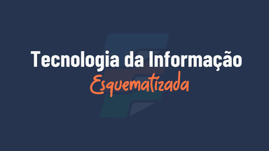 Tecnologia da Informação Esquematizada