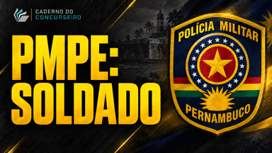 PMPE: SOLDADO (PRAÇA DA POLÍCIA MILITAR)