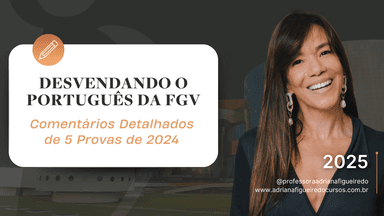 E-BOOK: DESVENDANDO O PORTUGUES DA FGV - Comentários Detalhados de 5 Provas de 2024